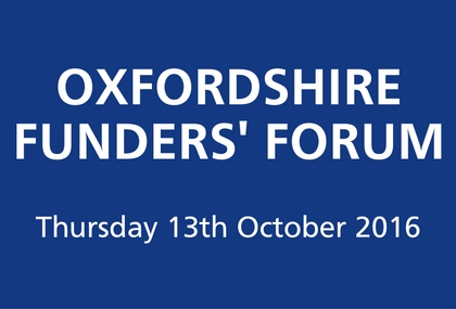 Oxfordshire Funders' Forum, Thursday 13th October 2016